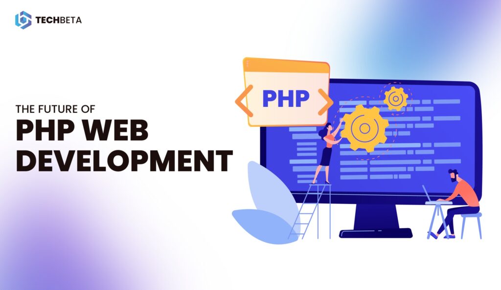 The Future of PHP Web Development - Tech beta