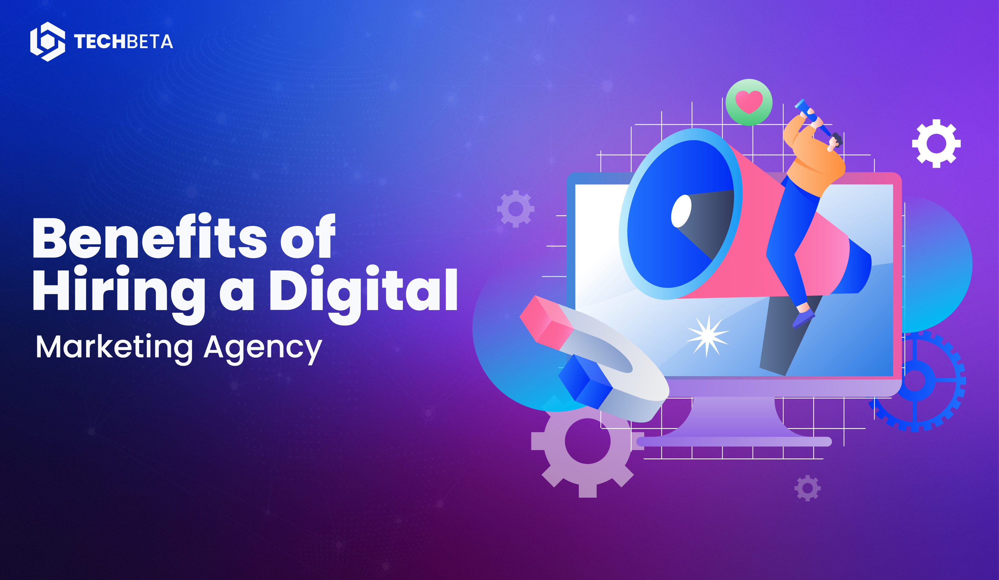 Benefits of Hiring a Digital Marketing Agency